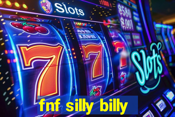 fnf silly billy